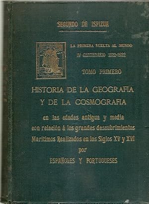 Historia de la Geografía y de la Cosmografía en las Edades Antigua y Media con relación a los gra...