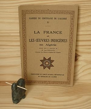 La France et les oeuvres indigènes en Algérie - Cahiers du Centenaire de l'Algérie XI - Publicati...