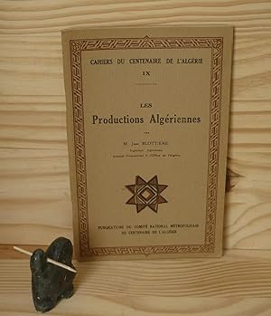 Seller image for Les productions algriennes - Cahiers du Centenaire de l'Algrie IX - Publication du comit National mtropolitain du centenaire de l'Algrie. for sale by Mesnard - Comptoir du Livre Ancien