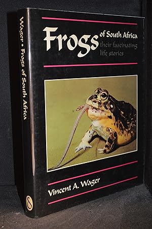 Frogs of South Africa; Their Fascinating Life Stories
