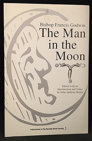 The Man in the Moon (Originally published as Man in the Moone: Or, A Discourse of a Voyage Thithe...