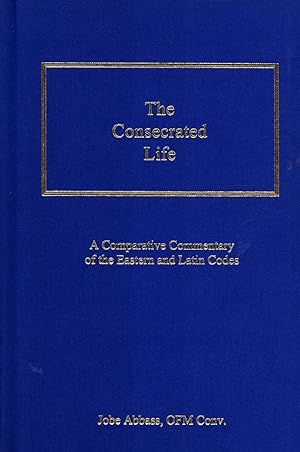 Immagine del venditore per The Consecrated Life : A Comparative Commentary of the Eastern and Latin Codes venduto da Masalai Press