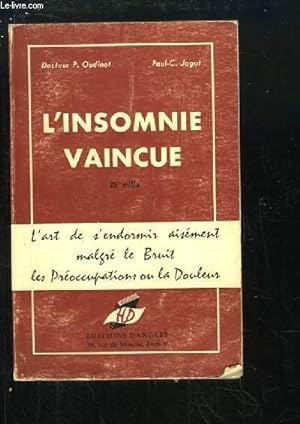 Seller image for L'Insomnie Vaincue. L'art de s'endormir aisment, malgr le bruit, les proccupations ou la Douleur. for sale by Le-Livre