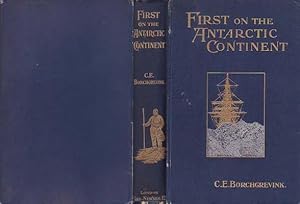 Seller image for First on the Antarctic Continent: Being an Account of the British Antarctic Expedition 1898-1900 for sale by Top of the World Books, LLC