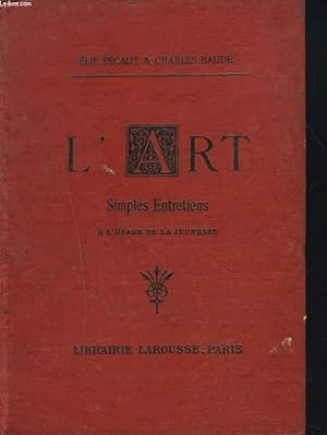 Seller image for L'ART. SIMPLES ENTRETIENS A L'USAGE DE LA JEUNESSE. for sale by Le-Livre