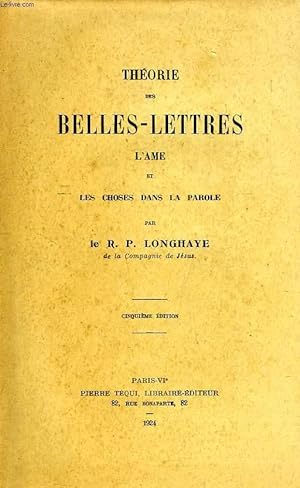 Imagen del vendedor de THEORIE DES BELLES-LETTRES, L'AME ET LES CHOSES DANS LA PAROLE a la venta por Le-Livre