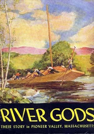 RIVER GODS, Their Story in Pioneer Valley, Massachusetts