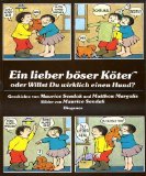 Seller image for Ein lieber bser Kter oder willst du wirklich einen Hund?. Geschichte von Maurice Sendak u. Matthew Margolis. Bilder von Maurice Sendak. [Aus d. Amerikan. von Lili-Ann Bork u. Ute Haffmans] for sale by Antiquariat  Udo Schwrer