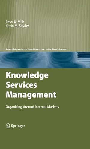 Immagine del venditore per Knowledge Services Management : Organizing Around Internal Markets venduto da AHA-BUCH GmbH