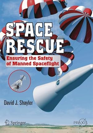 Bild des Verkufers fr Space Rescue : Ensuring the Safety of Manned Spacecraft zum Verkauf von AHA-BUCH GmbH