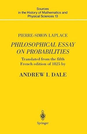 Seller image for Pierre-Simon Laplace Philosophical Essay on Probabilities : Translated from the fifth French edition of 1825 With Notes by the Translator for sale by AHA-BUCH GmbH