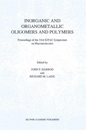 Seller image for Inorganic and Organometallic Oligomers and Polymers : Proceedings of the 33rd IUPAC Symposium on Macromolecules for sale by AHA-BUCH GmbH
