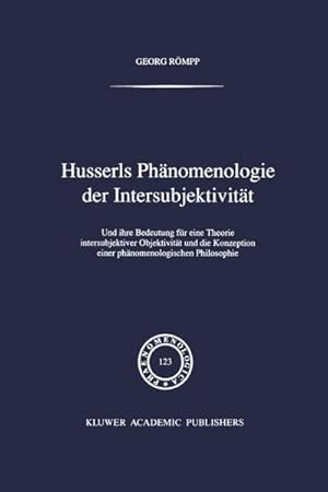 Bild des Verkufers fr Husserls Phnomenologie Der Intersubjektivitt : Und ihre Bedeutung fr eine Theorie intersubjektiver Objektivitt und die Konzeption einer phnomenologischen Philosophie zum Verkauf von AHA-BUCH GmbH