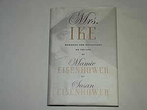 Mrs. Ike: Memoirs and Reflections on the Life of Mamie Eisenhower