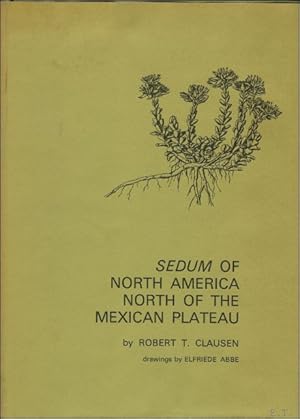 Bild des Verkufers fr SEDUM OF NORTH AMERICA NORTH OF THE MEXICAN PLATEAU, zum Verkauf von BOOKSELLER  -  ERIK TONEN  BOOKS