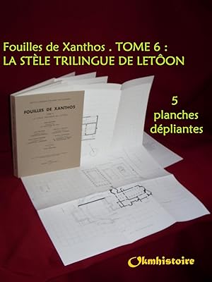 Fouilles de Xanthos . ------------ TOME 6 : LA STÈLE TRILINGUE DE LETÔON ( Introduction : Le sanc...