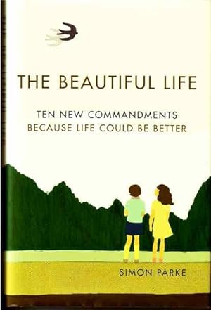 Immagine del venditore per The Beautiful Life. Ten Commandments: Becuase Life Could Be Better venduto da Joy Norfolk, Deez Books