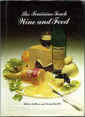 Bild des Verkufers fr The Feminine Touch: Wine and Food zum Verkauf von Between the Covers-Rare Books, Inc. ABAA