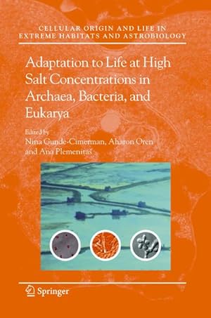 Bild des Verkufers fr Adaptation to Life at High Salt Concentrations in Archaea, Bacteria, and Eukarya zum Verkauf von AHA-BUCH GmbH