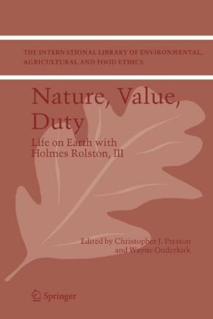 Seller image for Nature, Value, Duty : Life on Earth with Holmes Rolston, III for sale by AHA-BUCH GmbH