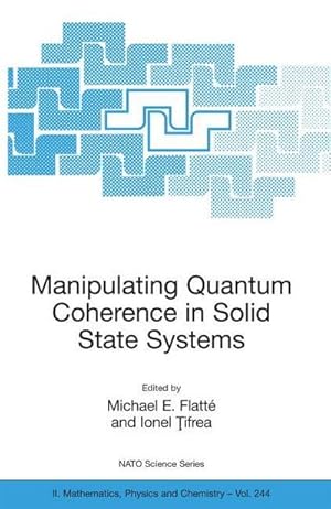Seller image for Manipulating Quantum Coherence in Solid State Systems for sale by AHA-BUCH GmbH