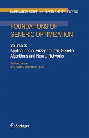 Immagine del venditore per Foundations of Generic Optimization : Volume 2: Applications of Fuzzy Control, Genetic Algorithms and Neural Networks venduto da AHA-BUCH GmbH