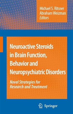 Immagine del venditore per Neuroactive Steroids in Brain Function, Behavior and Neuropsychiatric Disorders : Novel Strategies for Research and Treatment venduto da AHA-BUCH GmbH