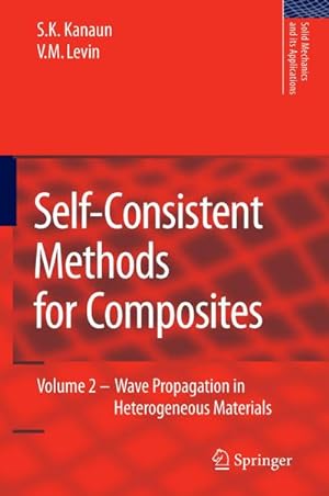Seller image for Self-Consistent Methods for Composites : Vol.2: Wave Propagation in Heterogeneous Materials for sale by AHA-BUCH GmbH