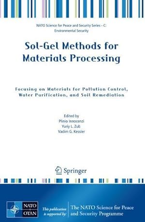 Bild des Verkufers fr Sol-Gel Methods for Materials Processing : Focusing on Materials for Pollution Control, Water Purification, and Soil Remediation zum Verkauf von AHA-BUCH GmbH