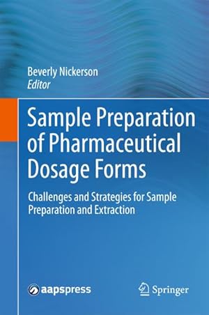 Bild des Verkufers fr Sample Preparation of Pharmaceutical Dosage Forms : Challenges and Strategies for Sample Preparation and Extraction zum Verkauf von AHA-BUCH GmbH