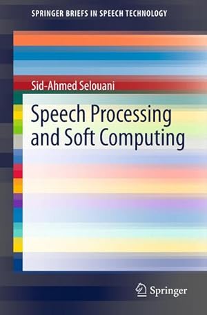 Imagen del vendedor de Speech Processing and Soft Computing a la venta por AHA-BUCH GmbH