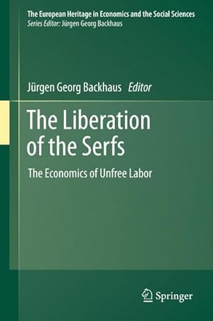 Bild des Verkufers fr The Liberation of the Serfs : The Economics of Unfree Labor zum Verkauf von AHA-BUCH GmbH