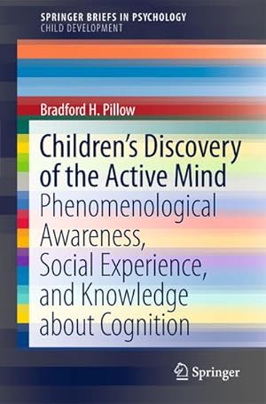 Seller image for Childrens Discovery of the Active Mind : Phenomenological Awareness, Social Experience, and Knowledge About Cognition for sale by AHA-BUCH GmbH