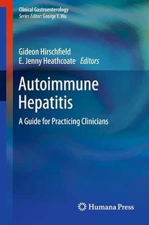 Bild des Verkufers fr Autoimmune Hepatitis : A Guide for Practicing Clinicians zum Verkauf von AHA-BUCH GmbH