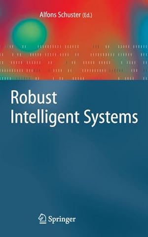 Bild des Verkufers fr Robust Intelligent Systems zum Verkauf von AHA-BUCH GmbH