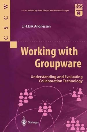 Imagen del vendedor de Working with Groupware : Understanding and Evaluating Collaboration Technology a la venta por AHA-BUCH GmbH