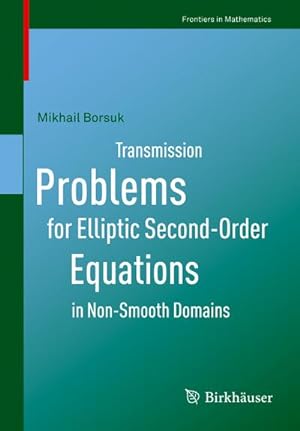 Seller image for Transmission Problems for Elliptic Second-Order Equations in Non-Smooth Domains for sale by AHA-BUCH GmbH
