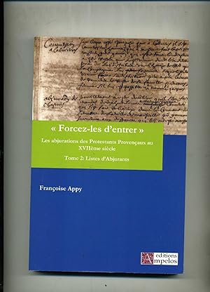 FORCEZ-LES-D-ENTRER . Abjurations des protestants provencaux au XVII eme siècle (1661-1685 ). Tom...