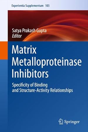 Bild des Verkufers fr Matrix Metalloproteinase Inhibitors : Specificity of Binding and Structure-Activity Relationships zum Verkauf von AHA-BUCH GmbH