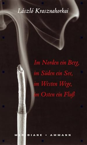 Bild des Verkufers fr Im Norden ein Berg, im Sden ein See, im Westen Wege, im Osten ein Flu : Von der Darmstdter Jury als Buch des Monats Mai 2005 ausgezeichnet zum Verkauf von AHA-BUCH GmbH