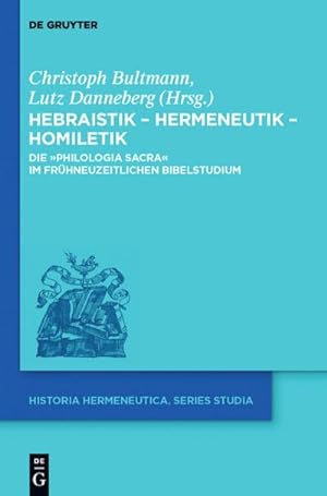 Bild des Verkufers fr Hebraistik  Hermeneutik  Homiletik : Die Philologia Sacra im frhneuzeitlichen Bibelstudium zum Verkauf von AHA-BUCH GmbH