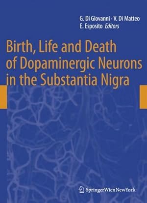 Imagen del vendedor de Birth, Life and Death of Dopaminergic Neurons in the Substantia Nigra a la venta por AHA-BUCH GmbH