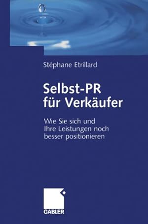 Seller image for Selbst-PR fr Verkufer : Wie Sie Sich und Ihre Leistungen noch besser positionieren for sale by AHA-BUCH GmbH