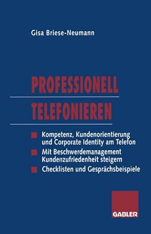 Bild des Verkufers fr Professionell Telefonieren : Kompetenz, Kundenorientierung und Corporate Identity am Telefon zum Verkauf von AHA-BUCH GmbH