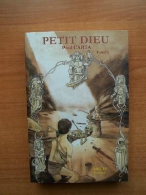 Image du vendeur pour PETIT DIEU Tome 1 roman fantasy mis en vente par KEMOLA