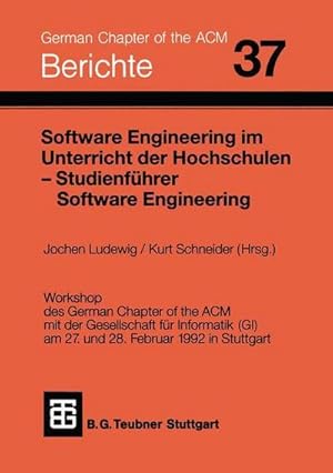 Seller image for Software Engineering im Unterricht von Hochschulen SEUH '92 und Studienfhrer Software Engineering : Workshop d. German Chapter of the ACM mit d. Gesell. f. Informatik (GI) am 27. u. 28. Feb. 1992 in Stuttgart for sale by AHA-BUCH GmbH