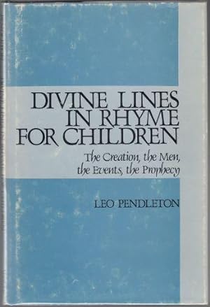 Divine Lines in Rhyme for Children The Creation, The Men, The Events, The Prophecy SIGNED