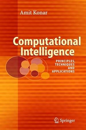 Bild des Verkufers fr Computational Intelligence : Principles, Techniques and Applications zum Verkauf von AHA-BUCH GmbH