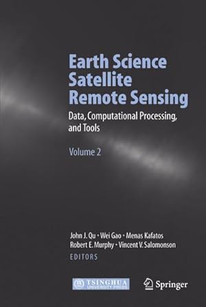 Bild des Verk�ufers f�r Earth Science Satellite Remote Sensing : Vol.2: Data, Computational Processing, and Tools zum Verkauf von AHA-BUCH GmbH