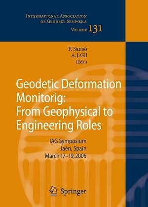 Imagen del vendedor de Geodetic Deformation Monitoring: From Geophysical to Engineering Roles : IAG Symposium Ja�n, Spain, March 7-19,2005 a la venta por AHA-BUCH GmbH
